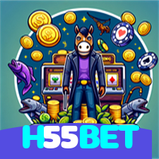 H55BET:Jogue no melhor cassino online e conquiste prêmios de verdade!