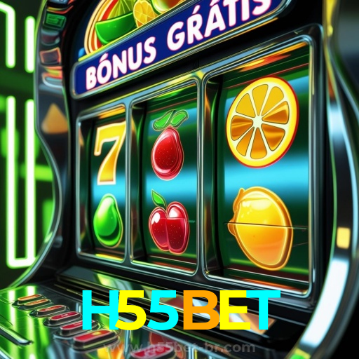H55BET:Jogue nas slots e ganhe prêmios surreais!